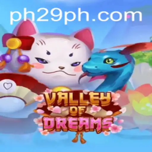 Exploring the World of ValleyofDreams and the Intriguing Role of 29PH.COM